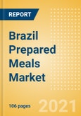 Brazil Prepared Meals Market Size by Categories, Distribution Channel, Market Share and Forecast, 2021-2026- Product Image