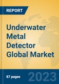 Underwater Metal Detector Global Market Insights 2023, Analysis and Forecast to 2028, by Manufacturers, Regions, Technology, Application, Product Type- Product Image