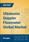 Ultrasonic Doppler Flowmeter Global Market Insights 2023, Analysis and Forecast to 2028, by Manufacturers, Regions, Technology, Application, Product Type - Product Thumbnail Image