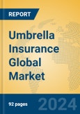 Umbrella Insurance Global Market Insights 2024, Analysis and Forecast to 2029, by Market Participants, Regions, Technology, Application- Product Image