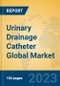 Urinary Drainage Catheter Global Market Insights 2023, Analysis and Forecast to 2028, by Manufacturers, Regions, Technology, Application, Product Type - Product Thumbnail Image
