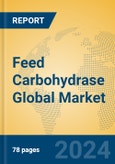 Feed Carbohydrase Global Market Insights 2024, Analysis and Forecast to 2029, by Manufacturers, Regions, Technology, Application, Product Type- Product Image