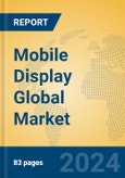 Mobile Display Global Market Insights 2024, Analysis and Forecast to 2029, by Manufacturers, Regions, Technology, Application, Product Type- Product Image