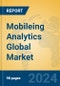 Mobileing Analytics Global Market Insights 2024, Analysis and Forecast to 2029, by Market Participants, Regions, Technology, Application, Product Type - Product Image