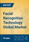 Facial Recognition Technology Global Market Insights 2024, Analysis and Forecast to 2029, by Market Participants, Regions, Technology, Application - Product Thumbnail Image