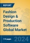 Fashion Design & Production Software Global Market Insights 2024, Analysis and Forecast to 2029, by Market Participants, Regions, Technology, Application - Product Image