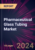 Pharmaceutical Glass Tubing Market 2024-2028- Product Image