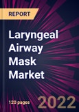 Laryngeal Airway Mask Market 2022-2026- Product Image