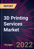 3D Printing Services Market 2022-2026- Product Image