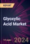 Glyoxylic Acid Market 2024-2028 - Product Image