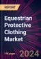 Equestrian Protective Clothing Market 2024-2028 - Product Thumbnail Image