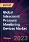 Global Intracranial Pressure Monitoring Devices Market 2023-2027 - Product Thumbnail Image