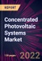 Concentrated Photovoltaic Systems Market 2024-2028 - Product Image