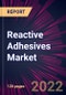 Reactive Adhesives Market 2024-2028 - Product Thumbnail Image