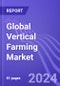 Global Vertical Farming Market (by Mechanism, Structure, Crop Type & Region): Insights & Forecast with Potential Impact of COVID-19 (2024-2028) - Product Image