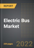 Electric Bus Market (Value, Volume) - Analysis By Propulsion Type (Battery, Hybrid, Fuel Cell), Consumer, By Region, By Country (2022 Edition): COVID-19 Implications, Competition, and Forecast (2022-2027)- Product Image