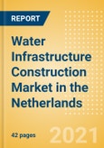 Water Infrastructure Construction Market in the Netherlands - Market Size and Forecasts to 2025 (including New Construction, Repair and Maintenance, Refurbishment and Demolition and Materials, Equipment and Services costs)- Product Image