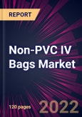 Non-PVC IV Bags Market 2022-2026- Product Image