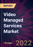 Video Managed Services Market 2022-2026- Product Image