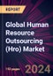 Global Human Resource Outsourcing (HRO) Market 2024-2028 - Product Thumbnail Image