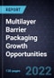 Multilayer Barrier Packaging Growth Opportunities - Product Thumbnail Image