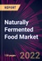 Naturally Fermented Food Market 2024-2028 - Product Image