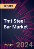 Tmt Steel Bar Market 2024-2028- Product Image