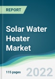 Solar Water Heater Market - Forecasts from 2022 to 2027- Product Image