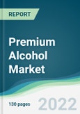 Premium Alcohol Market - Forecasts from 2022 to 2027- Product Image