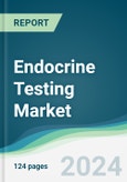 Endocrine Testing Market - Forecasts from 2024 to 2029- Product Image