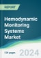 Hemodynamic Monitoring Systems Market - Forecasts from 2024 to 2029 - Product Image