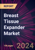 Breast Tissue Expander Market 2024-2028- Product Image