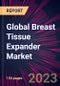 Global Breast Tissue Expander Market 2023-2027 - Product Image