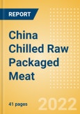 China Chilled Raw Packaged Meat - Whole Cuts (Meat) Market Size, Growth and Forecast Analytics, 2021-2025- Product Image