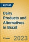 Dairy Products and Alternatives in Brazil - Product Thumbnail Image