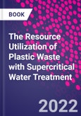 The Resource Utilization of Plastic Waste with Supercritical Water Treatment- Product Image