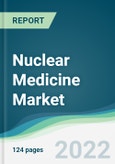 Nuclear Medicine Market - Forecasts from 2022 to 2027- Product Image