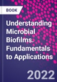 Understanding Microbial Biofilms. Fundamentals to Applications- Product Image