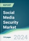 Social Media Security Market - Forecasts from 2024 to 2029 - Product Image