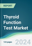 Thyroid Function Test Market - Forecasts from 2024 to 2029- Product Image