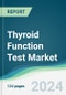 Thyroid Function Test Market - Forecasts from 2024 to 2029 - Product Image