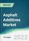 Asphalt Additives Market - Forecasts from 2022 to 2027 - Product Thumbnail Image