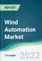 Wind Automation Market - Forecasts from 2022 to 2027 - Product Thumbnail Image