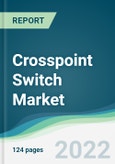 Crosspoint Switch Market - Forecasts from 2022 to 2027- Product Image