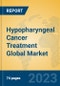 Hypopharyngeal Cancer Treatment Global Market Insights 2023, Analysis and Forecast to 2028, by Manufacturers, Regions, Technology, Application, Product Type - Product Thumbnail Image