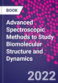 Advanced Spectroscopic Methods to Study Biomolecular Structure and Dynamics- Product Image