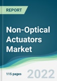 Non-Optical Actuators Market - Forecasts from 2022 to 2027- Product Image