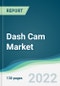 Dash Cam Market - Forecasts from 2022 to 2027 - Product Thumbnail Image