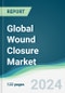 Global Wound Closure Market - Forecasts from 2024 to 2029 - Product Image