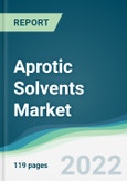 Aprotic Solvents Market - Forecasts from 2022 to 2027- Product Image